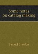 Some Notes On Catalog Making