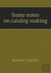 Some Notes On Catalog Making