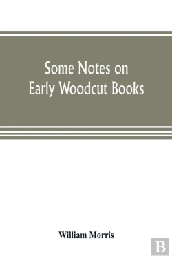 Bertrand.pt - Some Notes On Early Woodcut Books, With A Chapter On Illuminated Manuscripts