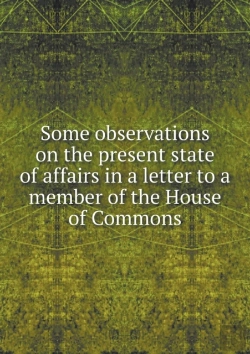 Bertrand.pt - Some Observations On The Present State Of Affairs In A Letter To A Member Of The House Of Commons