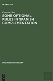 Some Optional Rules In Spanish Complementation