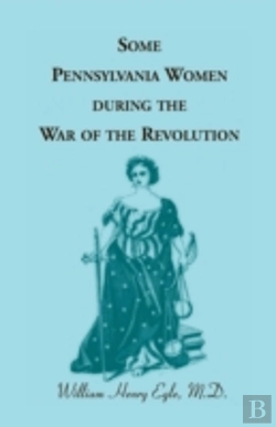 Bertrand.pt - Some Pennsylvania Women During The War Of The Revolution