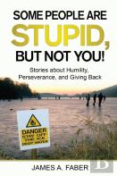 Some People Are Stupid, But Not You!