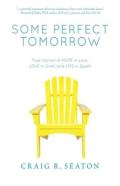 Some Perfect Tomorrow