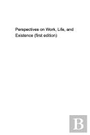 Some Perspectives On Work, Life, And Existence