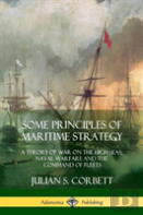 Some Principles Of Maritime Strategy