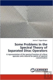 Some Problems In The Spectral Theory Of Separated Dirac Operators