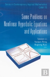 Some Problems On Nonlinear Hyperbolic Equations And Applications