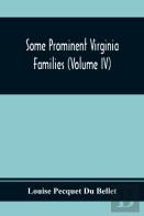 Some Prominent Virginia Families (Volume Iv)
