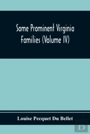 Some Prominent Virginia Families (Volume Iv)