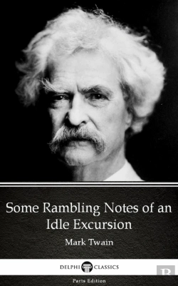 Bertrand.pt - Some Rambling Notes Of An Idle Excursion By Mark Twain (Illustrated)