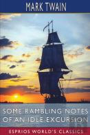 Some Rambling Notes Of An Idle Excursion (Esprios Classics)