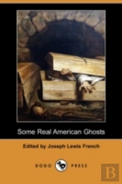 Some Real American Ghosts (Dodo Press)