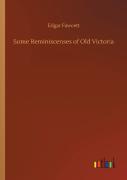 Some Reminiscenses Of Old Victoria