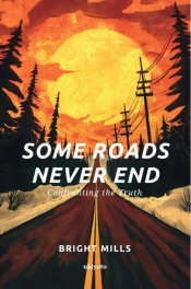 Some Roads Never End | Confronting The Truth
