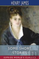 Some Short Stories (Esprios Classics)
