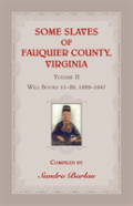 Some Slaves Of Fauquier County, Virginia, Volume Ii