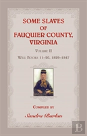 Some Slaves Of Fauquier County, Virginia, Volume Ii