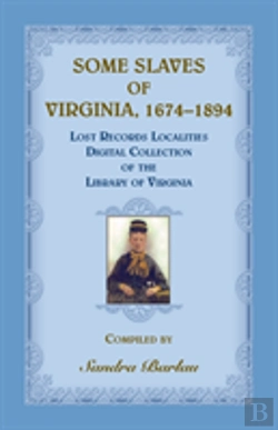 Bertrand.pt - Some Slaves Of Virginia, 1674-1894: Lost Records Localities Digital Collection Of Virginia