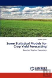 Some Statistical Models For Crop Yield Forecasting