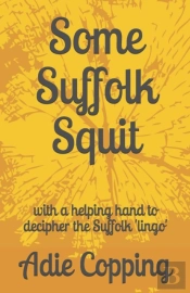Some Suffolk Squit