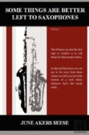 Some Things Are Better Left To Saxophones