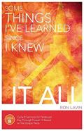 Some Things I'Ve Learned Since I Knew It All