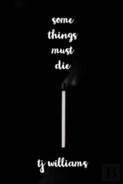 Some Things Must Die