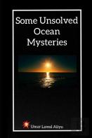 Some Unsolved Ocean Mysteries