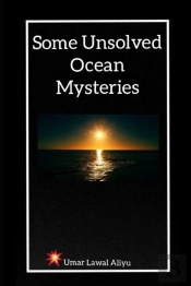 Some Unsolved Ocean Mysteries