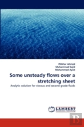 Some Unsteady Flows Over A Stretching Sheet