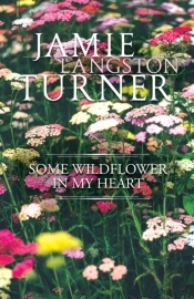 Some Wildflower In My Heart