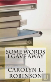 Some Words I Gave Away