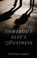 Somebody Else'S Business