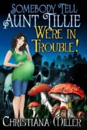 Somebody Tell Aunt Tillie We'Re In Trouble