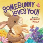 Somebunny Loves You!
