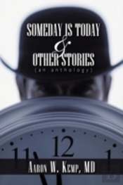 Someday Is Today And Other Stories: An A