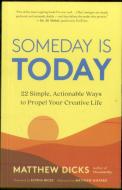 Someday Is Today