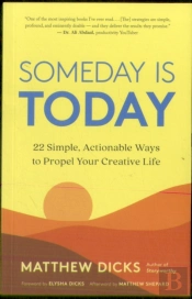 Someday Is Today