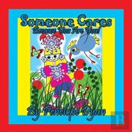 Someone Cares . . . Because You Are You!
