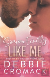 Someone Exactly Like Me (Book 1 In The Wounded Hearts Series)