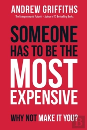 Someone Has To Be The Most Expensive, Why Not Make It You?