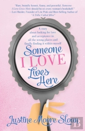 Someone I Love Lives Here: A Story About