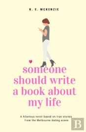 Someone Should Write A Book About My Life