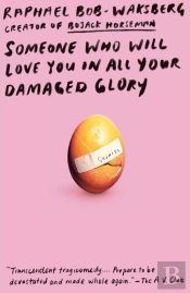 Someone Who Will Love You In All Your Damaged Glory
