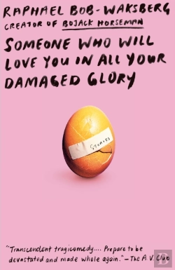 Bertrand.pt - Someone Who Will Love You In All Your Damaged Glory