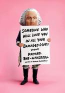 Someone Who Will Love You In All Your Damaged Glory