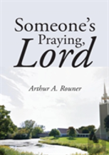 Someone'S Praying, Lord