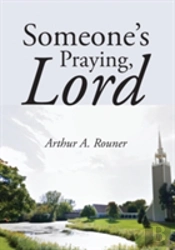 Someone'S Praying, Lord