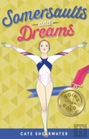 Somersaults And Dreams: Going For Gold